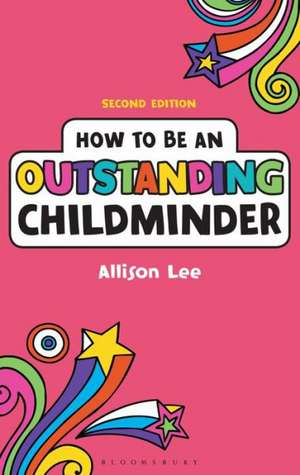 How to be an Outstanding Childminder de Allison Lee