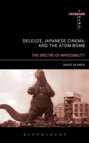 Deleuze, Japanese Cinema, and the Atom Bomb: The Spectre of Impossibility de David Deamer