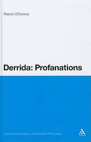 Derrida: Profanations de Dr Patrick O'Connor