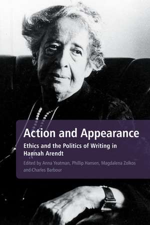 Action and Appearance: Ethics and the Politics of Writing in Hannah Arendt de Anna Yeatman