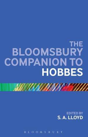 The Bloomsbury Companion to Hobbes de S. A. Lloyd