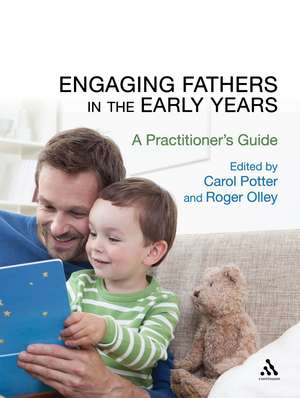 Engaging Fathers in the Early Years: A Practitioner's Guide de Carol Potter