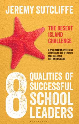 8 Qualities of Successful School Leaders: The Desert Island Challenge de Jeremy Sutcliffe