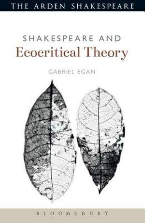 Shakespeare and Ecocritical Theory de Dr Gabriel Egan