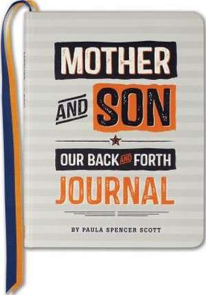 Mother & Son: Our Back-And-Forth Journal de Paula Spencer Scott