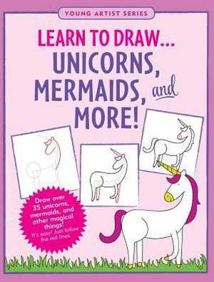 Learn to Draw... Unicorns, Mermaids & More!