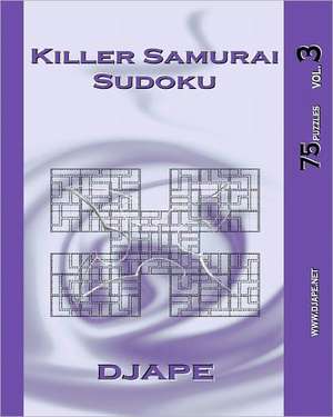 Killer Samurai Sudoku Vol. 3 de Djape