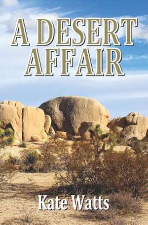 A Desert Affair de Kate Watts