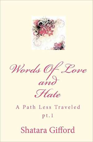 Words of Love and Hate de Shatara Gifford