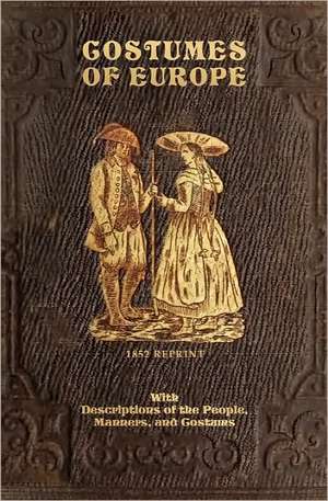 Costumes of Europe - 1852 Reprint de C. G. Henderson