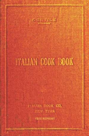 Italian Cookbook - 1919 Reprint de Maria Gentile