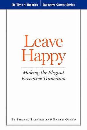 Leave Happy de Sheryl Spanier