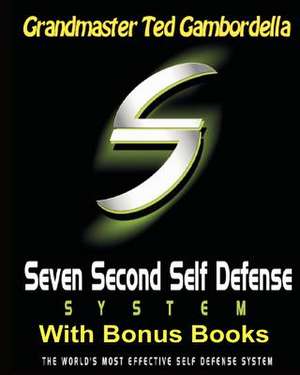 Seven Second Self Defense System with Bonus Books de Grandmaster Ted Gambordella