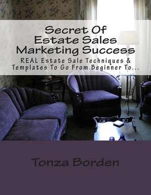 Secret of Estate Sales Marketing Success de Tonza Borden