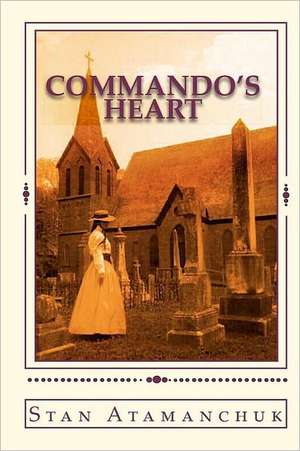 Commandos Heart de Stan Atamanchuk