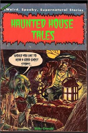 Haunted House Tales de Mike Oswald