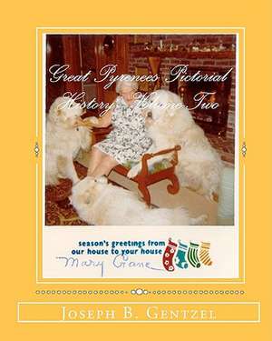 Great Pyrenees Pictorial History de Joseph B. Gentzel