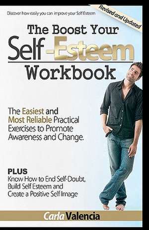 The Boost Your Self-Esteem Workbook de Carla Valencia