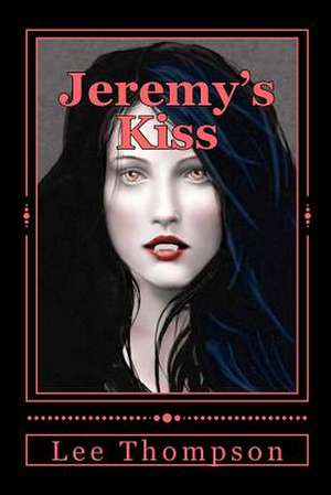 Jeremy's Kiss de Lee Thompson