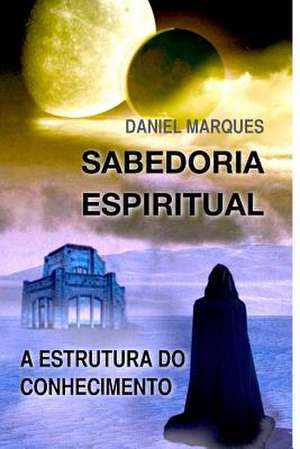 Sabedoria Espiritual de Daniel Marques