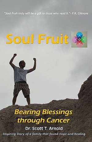 Soul Fruit de Scott T. Arnold