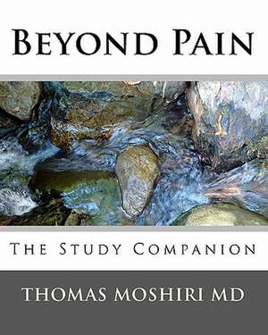 Beyond Pain de Thomas Moshiri MD