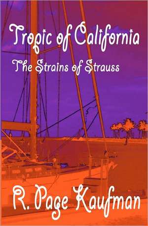 Tropic of California de R. Page Kaufman