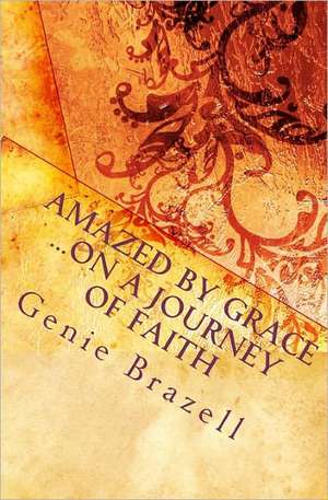 Amazed by Grace de Genie Brazell