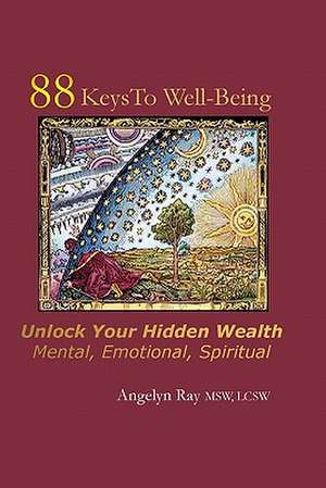 88 Keys to Well-Being de Angelyn Ray