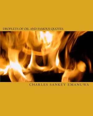 Droplets of Oil and Famous Quotes de Charles Sankey Emanuwa