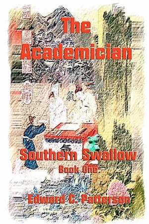 The Academician - Southern Swallow - Book I de Edward Patterson