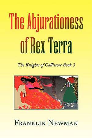 The Abjurationess of Rex Terra de Franklin Newman