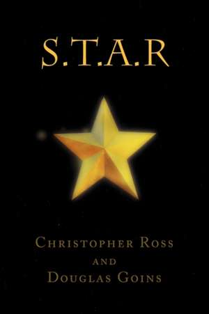 S.T.A.R de Ross Christopher Ross &. Douglas Goins