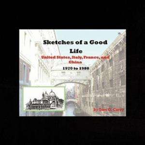 Sketches of a Good Life de Tom G. Carey