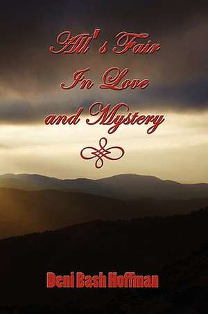 All's Fair in Love and Mystery de Deni Bash Hoffman