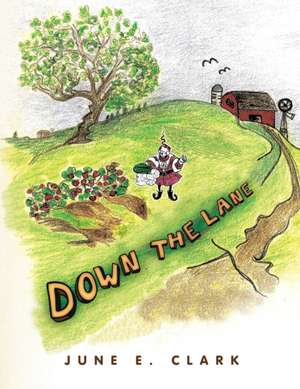Down the Lane de June E. Clark