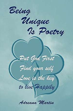 Being Unique Is Poetry de Adreana Martin