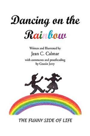 Dancing on the Rainbow de Jean Calmar