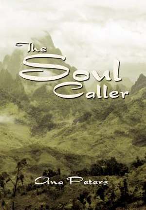 The Soul Caller de Ana Peters