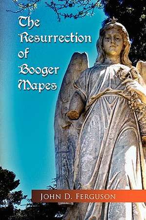 Ferguson, J: Resurrection of Booger Mapes