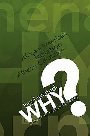 Hyphenated - Why? de Robert C. Hollingsworth