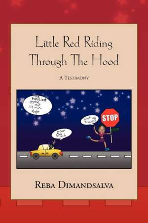 Little Red Riding Through The Hood de Reba Dimandsalva