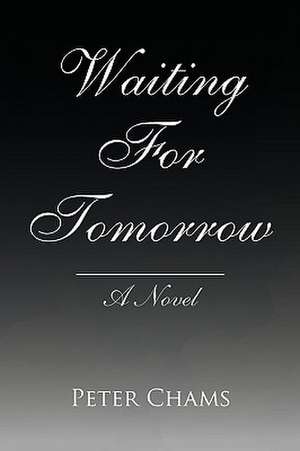 Waiting for Tomorrow de Peter Chams