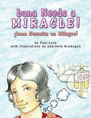 Luna Needs a Miracle! de Paul Luna & Cynthia Thomet