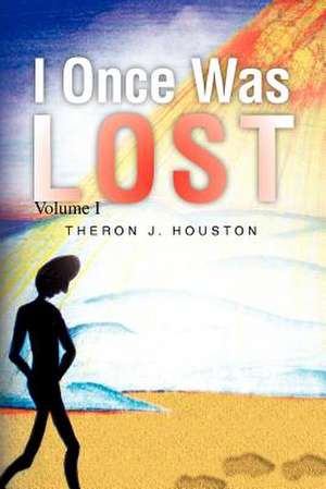 I Once Was Lost de Theron J. Houston