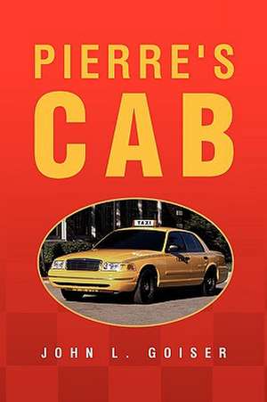 Goiser, J: Pierre's Cab