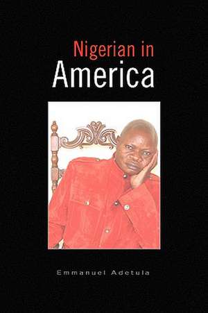 Nigerian in America de Emmanuel Adetula