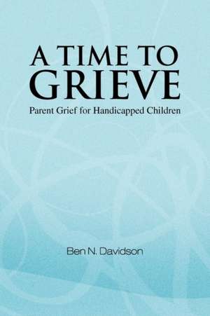 A Time to Grieve de Ben N. Davidson