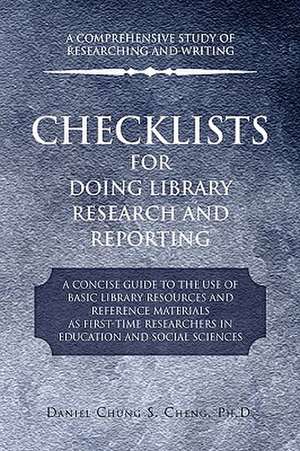 Checklists for Doing Library Research and Reporting de Daniel Chung S. Cheng