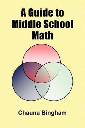 A Guide to Middle School Math de Chauna Bingham